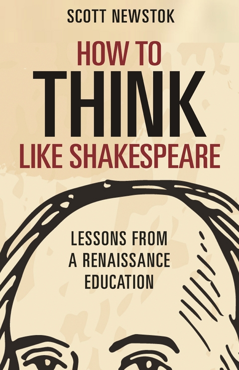 How to Think like Shakespeare -  Scott Newstok