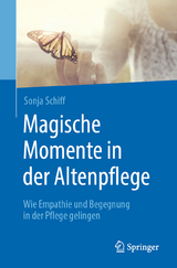 Magische Momente in der Altenpflege -  Sonja Schiff