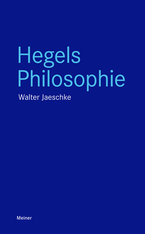 Hegels Philosophie -  Walter Jaeschke