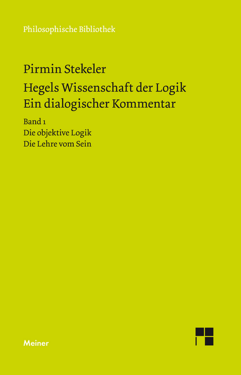 Hegels Wissenschaft der Logik. Ein dialogischer Kommentar. Band 1 -  Pirmin Stekeler