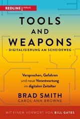 Tools and Weapons – Digitalisierung am Scheideweg - Brad Smith, Carol Ann Browne