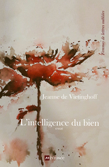 L'intelligence du bien - Jeanne De Vietinghoff