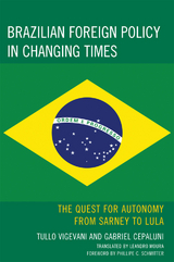 Brazilian Foreign Policy in Changing Times -  Gabriel Cepaluni,  Phillippe C. Schmitter,  Tullo Vigevani