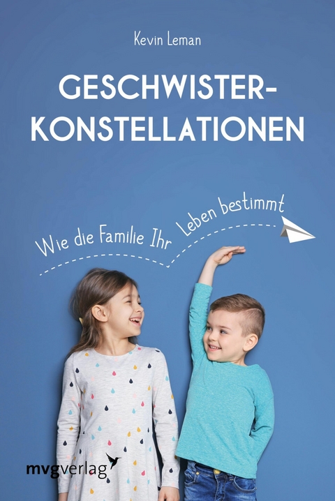 Geschwisterkonstellationen - Kevin Leman  Dr.