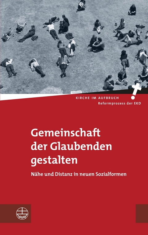 Gemeinschaft der Glaubenden gestalten - 