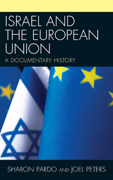 Israel and the European Union -  Sharon Pardo,  Joel Peters