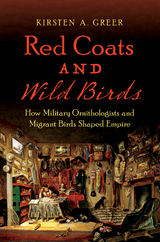 Red Coats and Wild Birds - Kirsten A. Greer