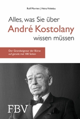 Alles, was Sie über André Kostolany wissen müssen - Rolf Morrien, Heinz Vinkelau