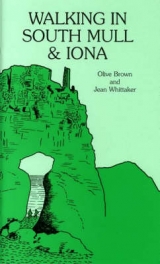 Walking in South Mull and Iona - Brown, Olive; Whittaker, Jean