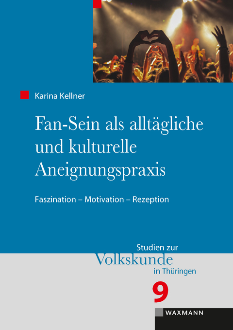 Fan-Sein als alltägliche und kulturelle Aneignungspraxis -  Karina Kellner
