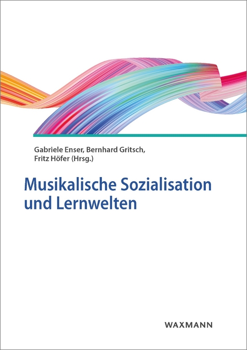 Musikalische Sozialisation und Lernwelten - 