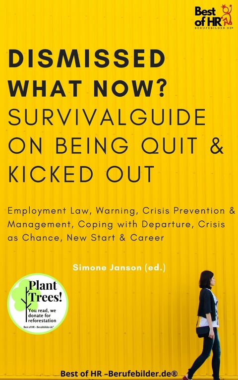Dismissed what now? Survival Guide on Being Quit & Kicked Out -  Simone Janson