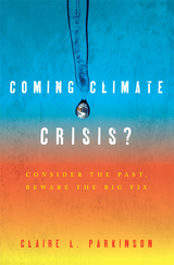 Coming Climate Crisis? -  Claire L. Parkinson