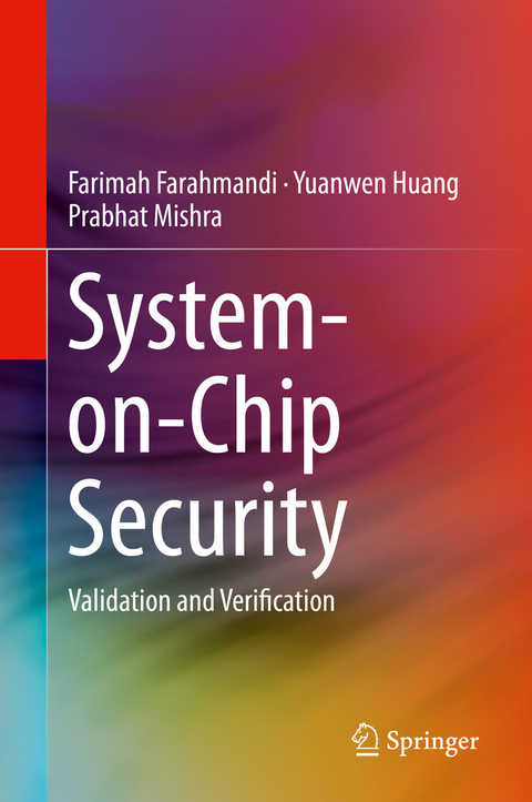 System-on-Chip Security - Farimah Farahmandi, Yuanwen Huang, Prabhat Mishra