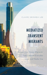 Mediatized Transient Migrants -  Claire Shinhea Lee