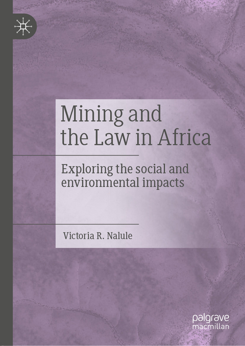 Mining and the Law in Africa - Victoria R. Nalule