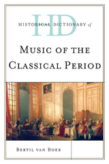 Historical Dictionary of Music of the Classical Period -  Bertil van Boer