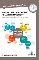 Operations and Supply Chain Management Essentials You Always Wanted to Know -  Ashley McDonough,  Vibrant Publishers