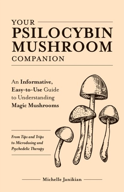 Your Psilocybin Mushroom Companion -  Michelle Janikian