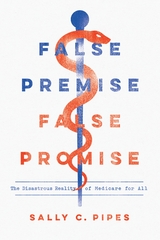 False Premise, False Promise -  Sally C. Pipes