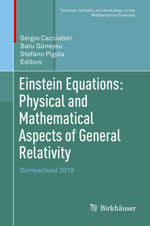 Einstein Equations: Physical and Mathematical Aspects of General Relativity - 