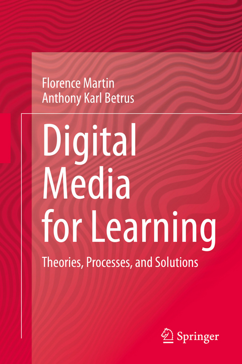 Digital Media for Learning - Florence Martin, Anthony Karl Betrus