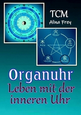 Organuhr - Leben mit der inneren Uhr - Alina Frey