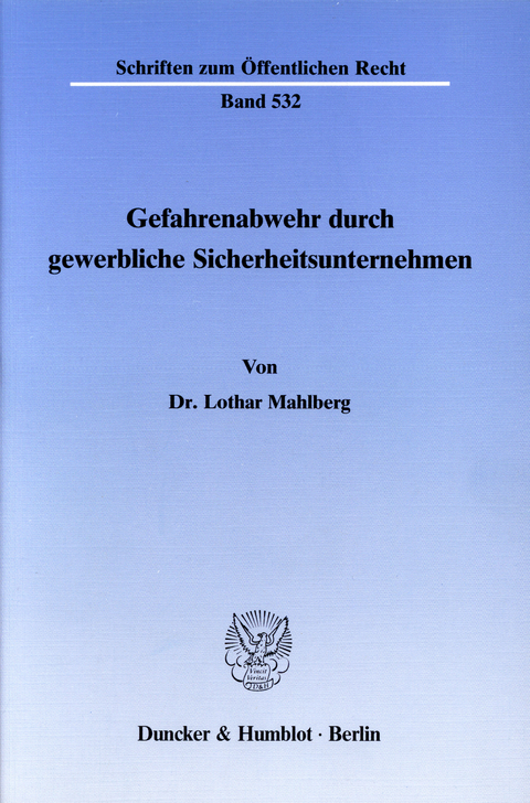 Gefahrenabwehr durch gewerbliche Sicherheitsunternehmen. -  Lothar Mahlberg