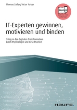 IT-Experten gewinnen, motivieren und binden -  Thomas Saller,  Victor Terber