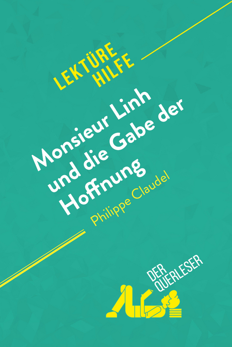 Monsieur Linh und die Gabe der Hoffnung von Philippe Claudel (Lektürehilfe) -  der Querleser