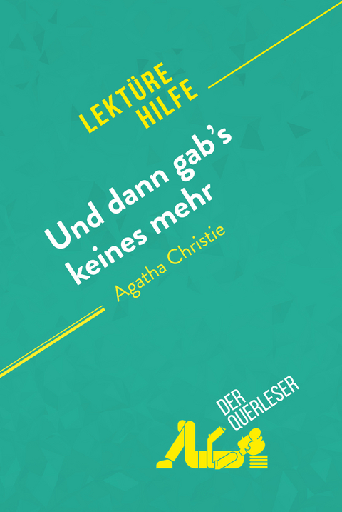 Und dann gab's keines mehr von Agatha Christie (Lektürehilfe) -  der Querleser