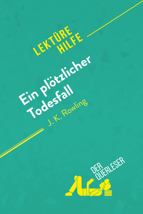 Ein plötzlicher Todesfall von J. K. Rowling (Lektürehilfe) -  der Querleser