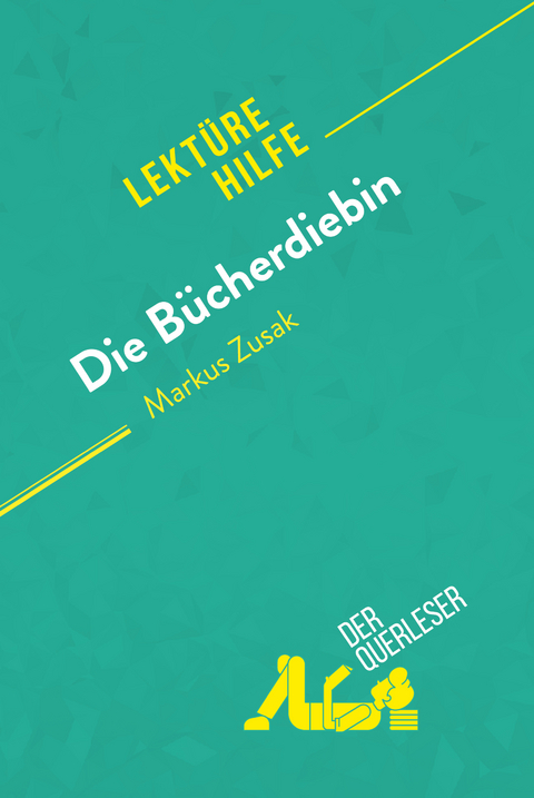 Die Bücherdiebin von Markus Zusak (Lektürehilfe) -  der Querleser