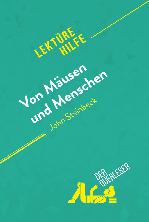 Von Mäusen und Menschen von John Steinbeck (Lektürehilfe) -  der Querleser