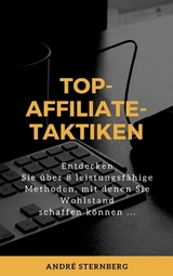 Top-Affiliate-Taktiken - Andre Sternberg