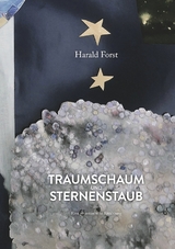 Traumschaum und Sternenstaub - Dr. med. Harald Forst