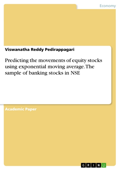 Predicting the movements of equity stocks using exponential moving average. The sample of banking stocks in NSE - Viswanatha Reddy Pedirappagari
