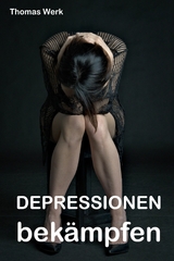 Depressionen bekämpfen - Thomas Werk