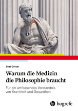 Warum die Medizin die Philosophie braucht - Beat Gerber