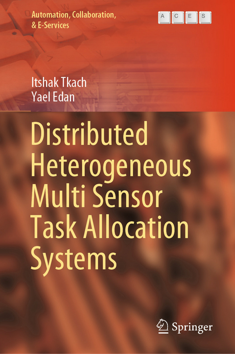 Distributed Heterogeneous Multi Sensor Task Allocation Systems - Itshak Tkach, Yael Edan