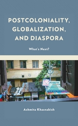 Postcoloniality, Globalization, and Diaspora - 