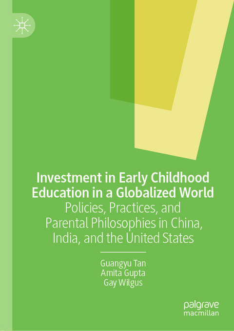 Investment in Early Childhood Education in a Globalized World -  Amita Gupta,  Guangyu Tan,  Gay Wilgus