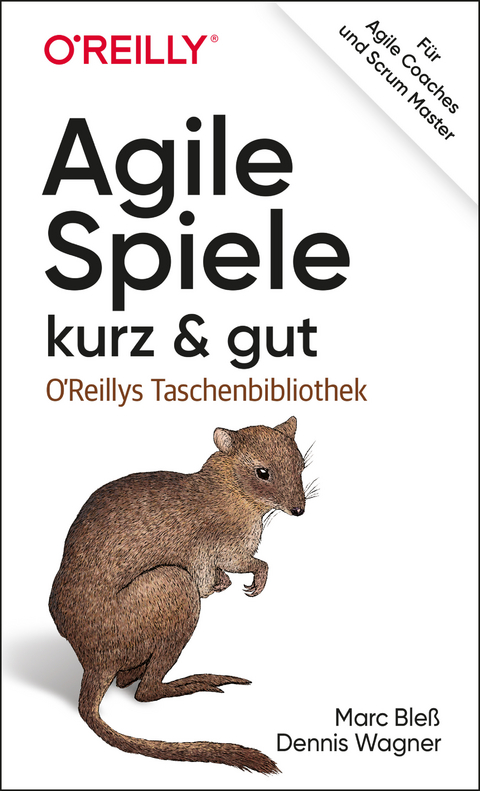 Agile Spiele - kurz & gut -  Marc Bleß,  Dennis Wagner