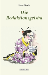 Die Redaktionsgeisha - Eugen Pletsch