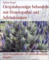 Occipitalneuralgie behandeln mit Homöopathie und Schüsslersalzen - Robert Kopf