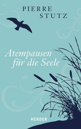 Atempausen für die Seele -  Pierre Stutz