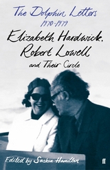 Dolphin Letters, 1970-1979 -  Elizabeth Hardwick,  Robert Lowell