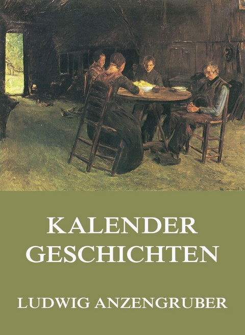 Kalendergeschichten - Ludwig Anzengruber