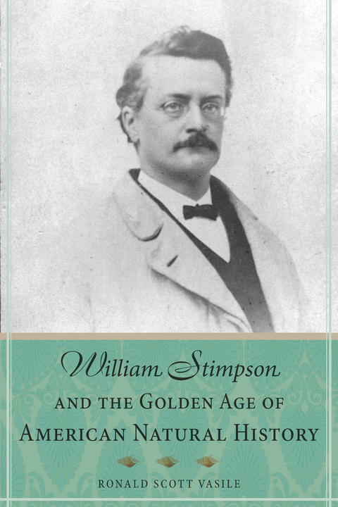 William Stimpson and the Golden Age of American Natural History -  Ronald Scott Vasile