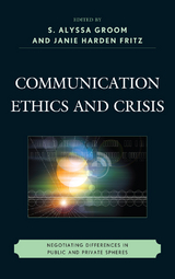 Communication Ethics and Crisis -  J. M. H. Fritz